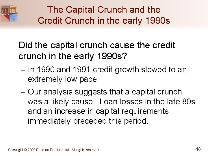 The Capital Crunch and the Credit Crunch in the early 1990 s Did the