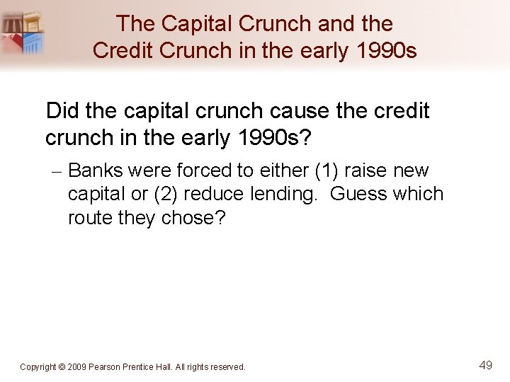 The Capital Crunch and the Credit Crunch in the early 1990 s Did the