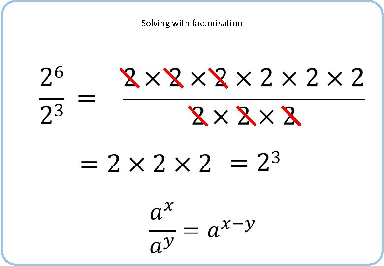Solving with factorisation 