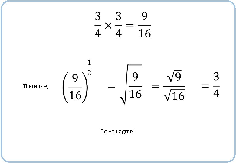  Therefore, Do you agree? 