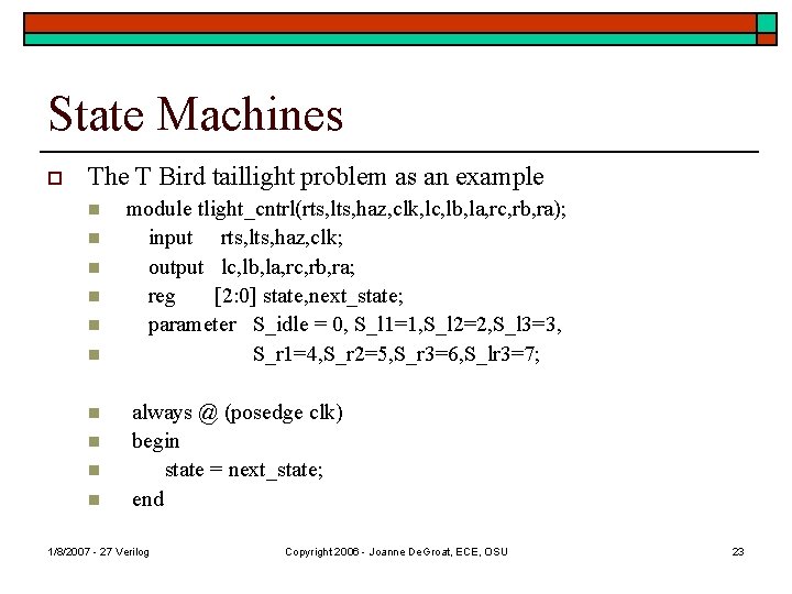 State Machines o The T Bird taillight problem as an example n n n