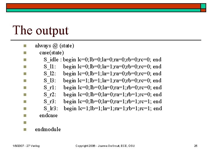 The output n n n always @ (state) case(state) S_idle : begin lc=0; lb=0;