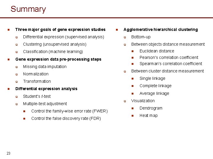 Summary n n n 23 Three major goals of gene expression studies n Agglomerative