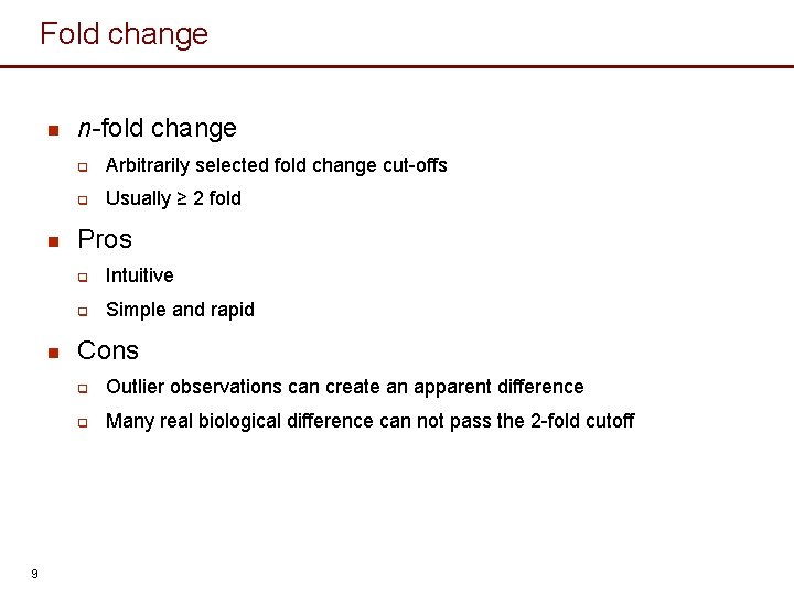 Fold change n n n 9 n-fold change q Arbitrarily selected fold change cut-offs