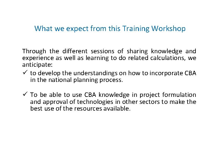 What we expect from this Training Workshop Through the different sessions of sharing knowledge