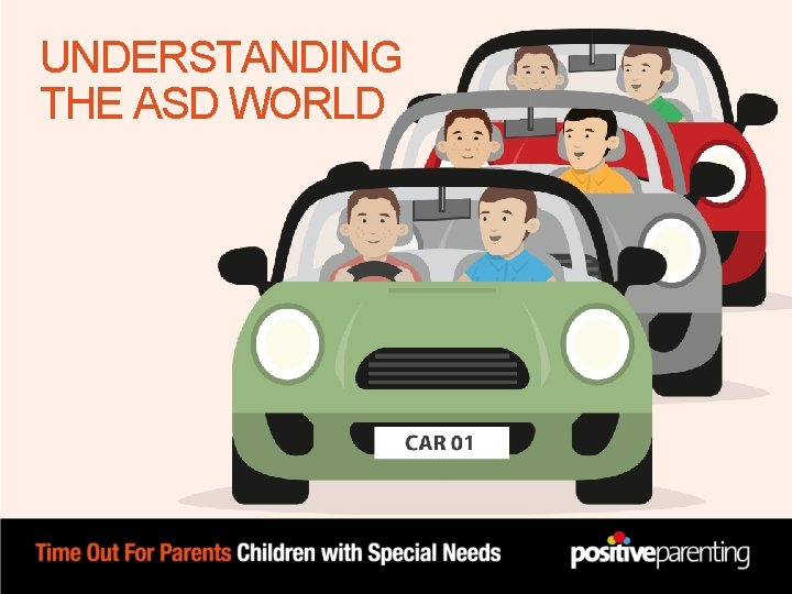 UNDERSTANDING THE ASD WORLD UNDERSTANDING THE ASD WORLD