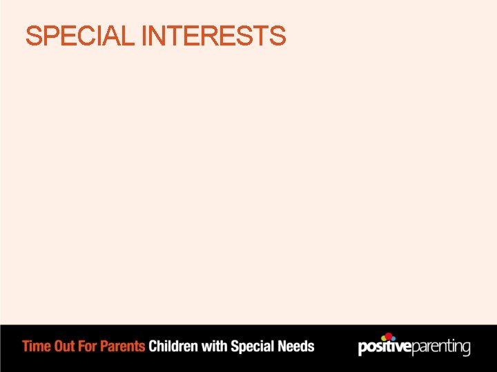 SPECIAL INTERESTS SPECIAL INTERESTS