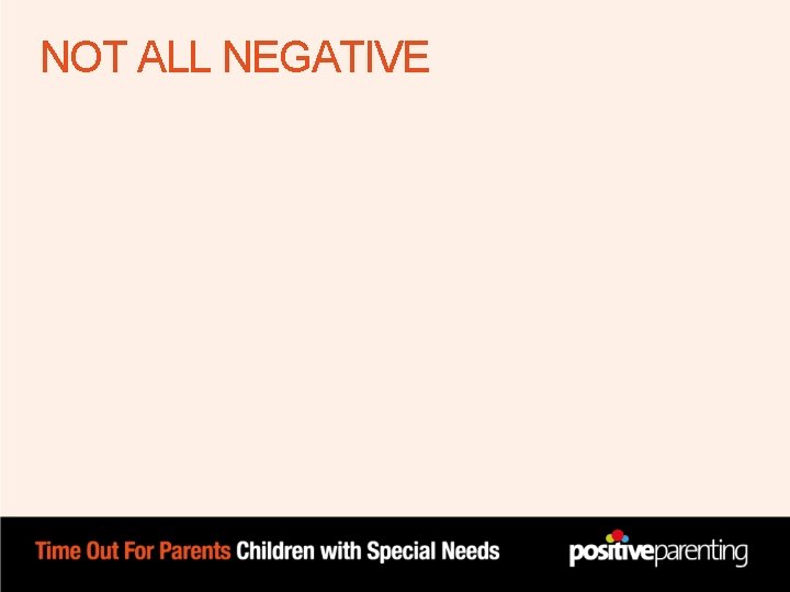 NOT ALL NEGATIVE NOT ALL NEGATIVE