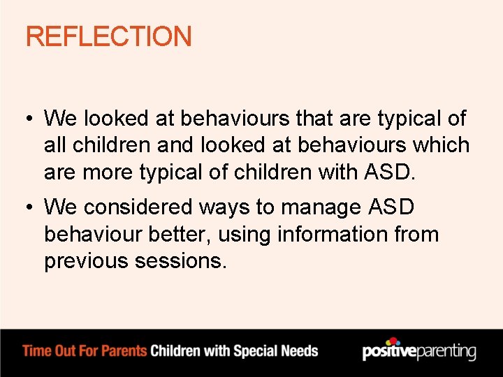 REFLECTION • We looked at behaviours that are typical of all children and looked REFLECTION • We looked at behaviours that are typical of all children and looked