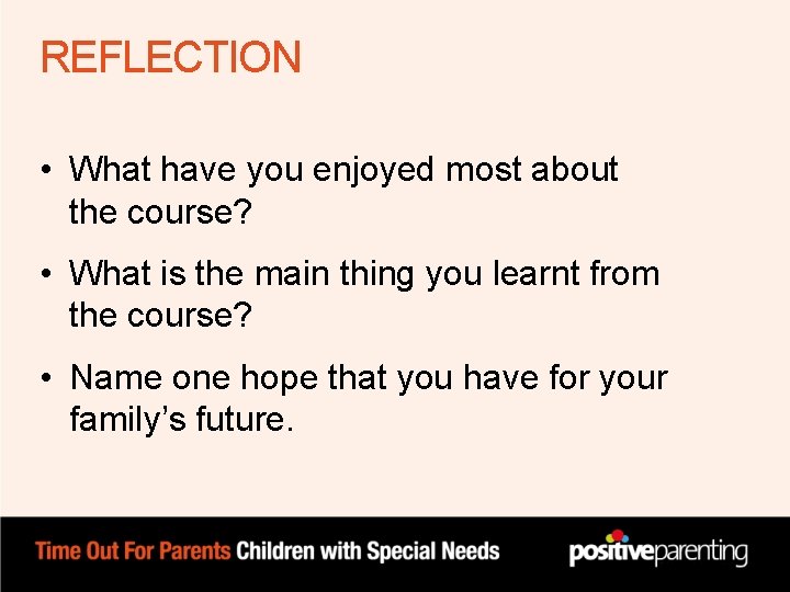 REFLECTION • What have you enjoyed most about the course? • What is the REFLECTION • What have you enjoyed most about the course? • What is the