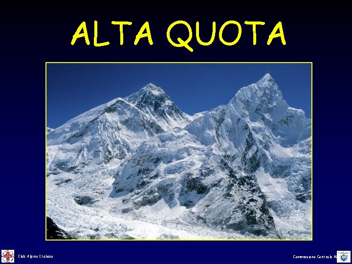 ALTA QUOTA Club Alpino Italiano Commissione Centrale Medica ALTA QUOTA Club Alpino Italiano Commissione Centrale Medica
