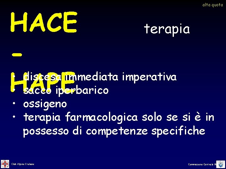 HACE terapia • discesa immediata imperativa HAPE • sacco iperbarico alta quota • ossigeno HACE terapia • discesa immediata imperativa HAPE • sacco iperbarico alta quota • ossigeno