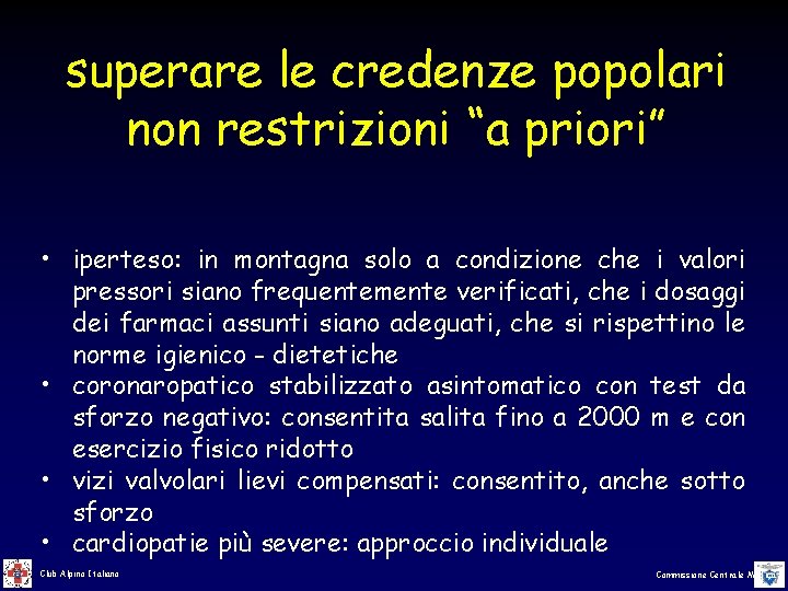 superare le credenze popolari non restrizioni “a priori” • iperteso: in montagna solo a superare le credenze popolari non restrizioni “a priori” • iperteso: in montagna solo a