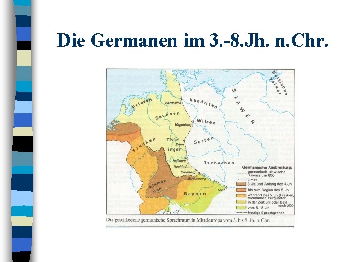 Die Germanen im 3. -8. Jh. n. Chr. 