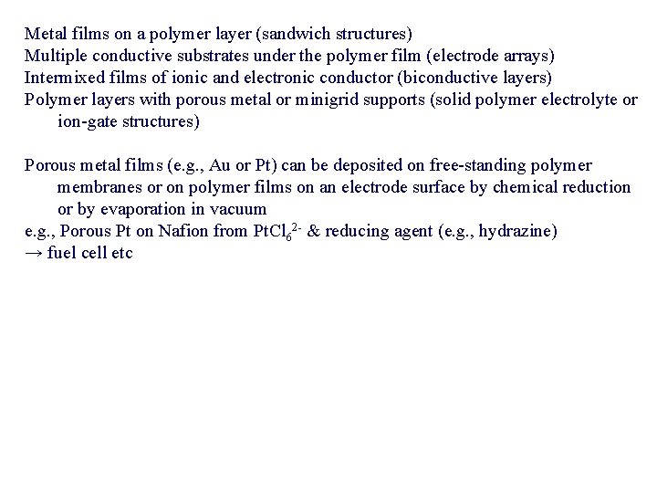 Metal films on a polymer layer (sandwich structures) Multiple conductive substrates under the polymer