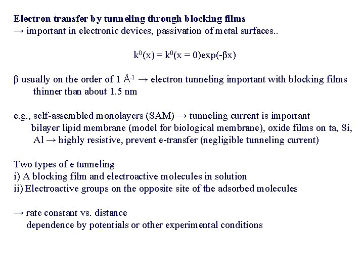 Electron transfer by tunneling through blocking films → important in electronic devices, passivation of
