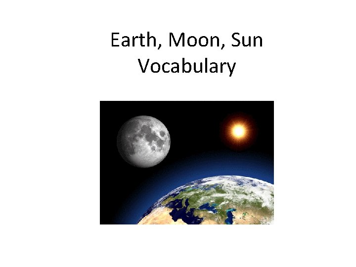 Earth, Moon, Sun Vocabulary 