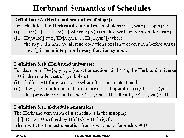 Herbrand Semantics of Schedules Definition 3. 9 (Herbrand semantics of steps): For schedule s