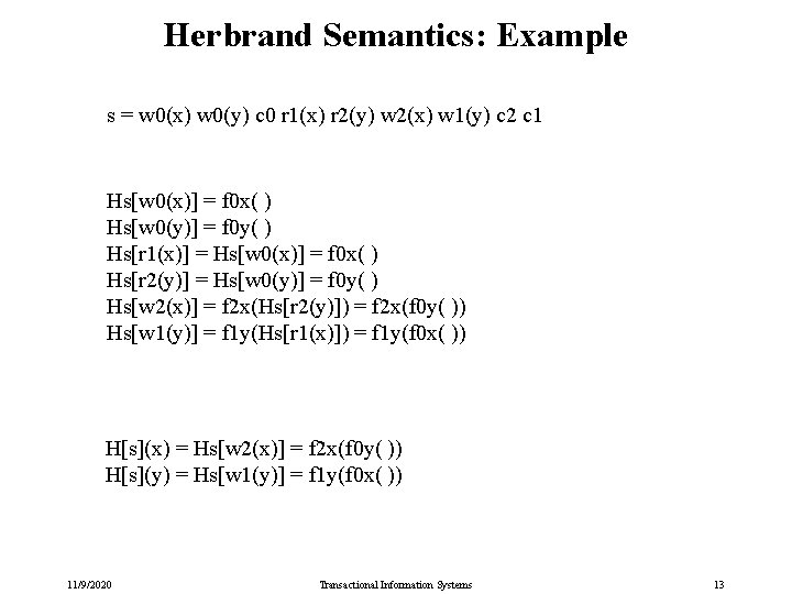 Herbrand Semantics: Example s = w 0(x) w 0(y) c 0 r 1(x) r