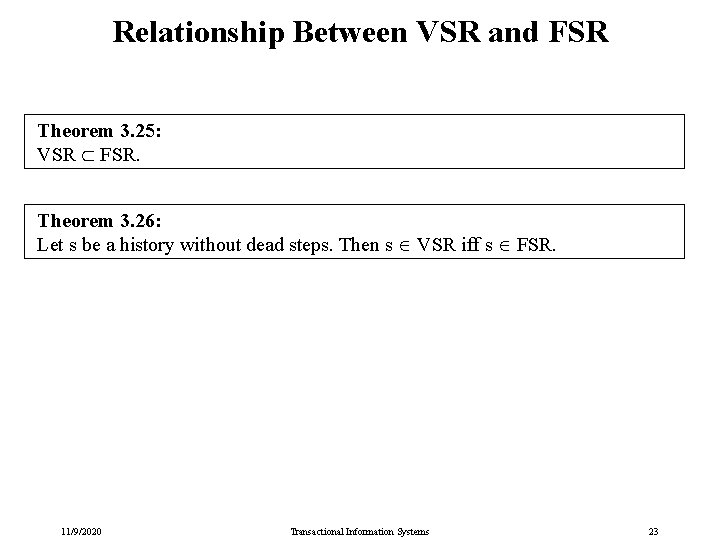 Relationship Between VSR and FSR Theorem 3. 25: VSR FSR. Theorem 3. 26: Let