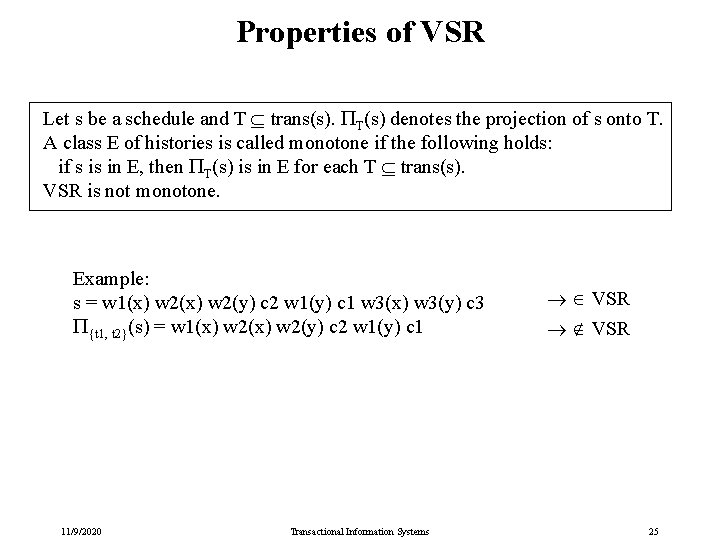 Properties of VSR Let s be a schedule and T trans(s). T(s) denotes the