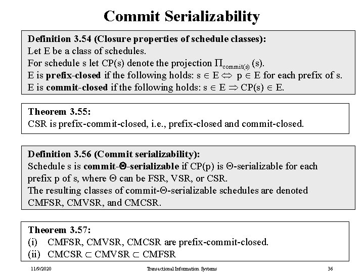 Commit Serializability Definition 3. 54 (Closure properties of schedule classes): Let E be a