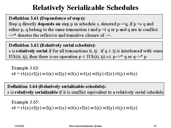 Relatively Serializable Schedules Definition 3. 61 (Dependence of steps): Step q directly depends on