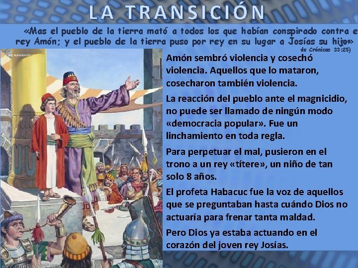 LA TRANSICIÓN «Mas el pueblo de la tierra mató a todos los que habían