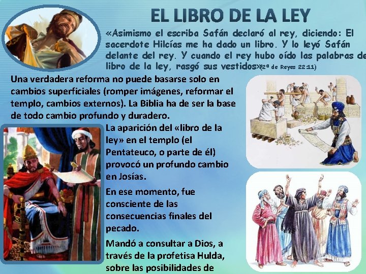 EL LIBRO DE LA LEY «Asimismo el escriba Safán declaró al rey, diciendo: El
