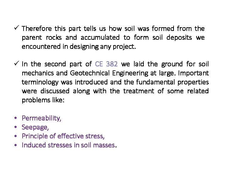 ü Therefore this part tells us how soil was formed from the parent rocks