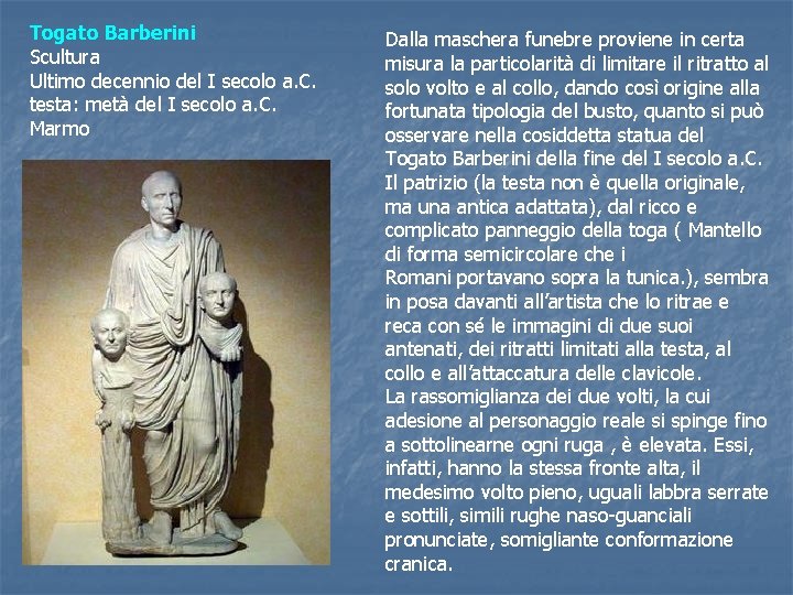Togato Barberini Scultura Ultimo decennio del I secolo a. C. testa: metà del I