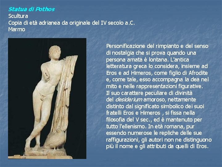 Statua di Pothos Scultura Copia di età adrianea da originale del IV secolo a.
