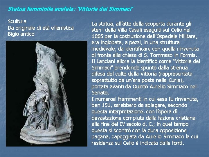 Statua femminile acefala: 'Vittoria dei Simmaci' Scultura Da originale di età ellenistica Bigio antico