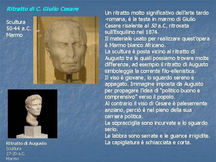 Ritratto di C. Giulio Cesare Scultura 50 -44 a. C. Marmo Ritratto di Augusto