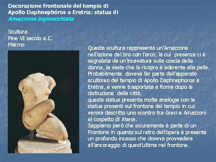 Decorazione frontonale del tempio di Apollo Daphnephóros a Eretria: statua di Amazzone inginocchiata Scultura