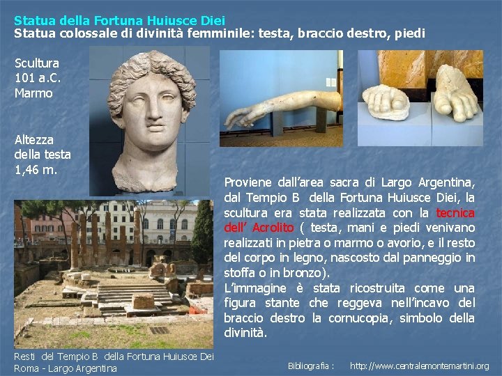 Statua della Fortuna Huiusce Diei Statua colossale di divinità femminile: testa, braccio destro, piedi