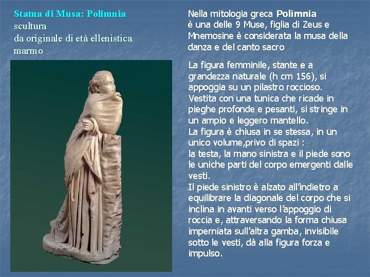 Statua di Musa: Polimnia scultura da originale di età ellenistica marmo Nella mitologia greca