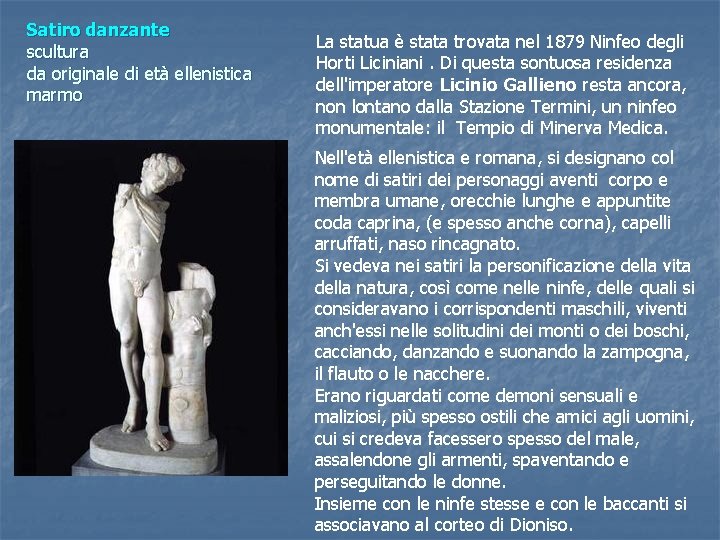 Satiro danzante scultura da originale di età ellenistica marmo La statua è stata trovata