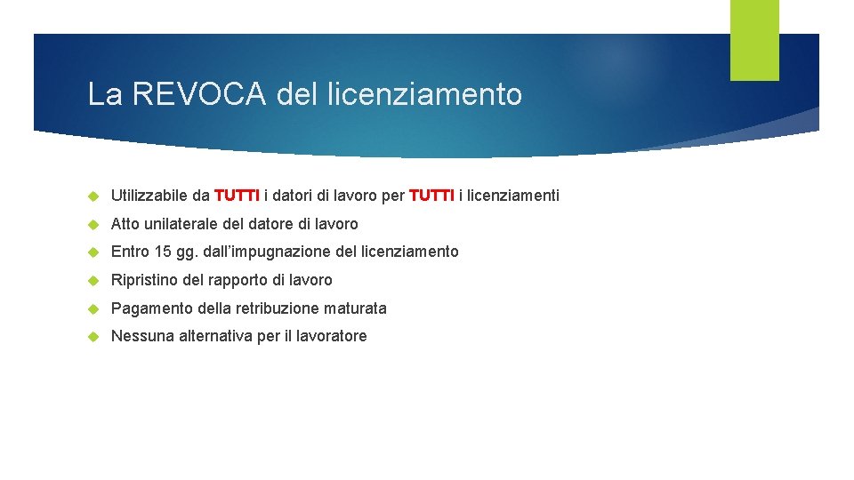 La REVOCA del licenziamento Utilizzabile da TUTTI i datori di lavoro per TUTTI i La REVOCA del licenziamento Utilizzabile da TUTTI i datori di lavoro per TUTTI i