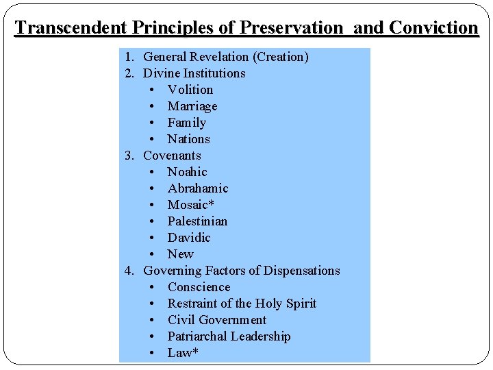 Transcendent Principles of Preservation and Conviction 1. General Revelation (Creation) 2. Divine Institutions •