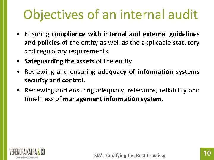 Objectives of an internal audit • Ensuring compliance with internal and external guidelines and