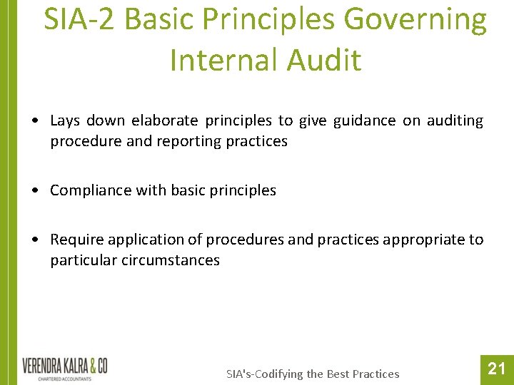 SIA-2 Basic Principles Governing Internal Audit • Lays down elaborate principles to give guidance