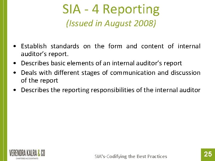 SIA - 4 Reporting (Issued in August 2008) • Establish standards on the form