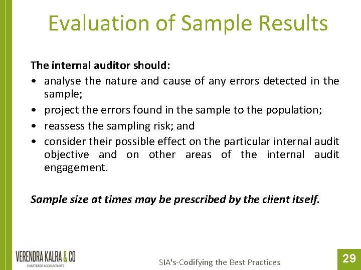 Evaluation of Sample Results The internal auditor should: • analyse the nature and cause