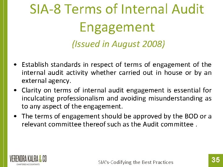 SIA-8 Terms of Internal Audit Engagement (Issued in August 2008) • Establish standards in