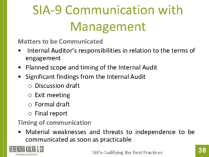 SIA-9 Communication with Management Matters to be Communicated • Internal Auditor’s responsibilities in relation