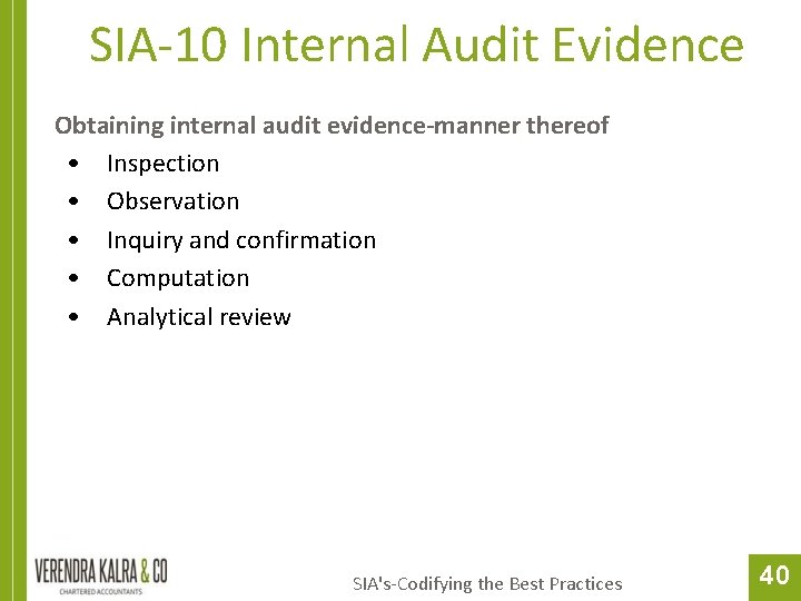 SIA-10 Internal Audit Evidence Obtaining internal audit evidence-manner thereof • Inspection • Observation •