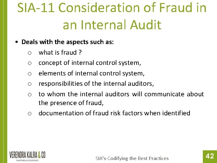 SIA-11 Consideration of Fraud in an Internal Audit • Deals with the aspects such