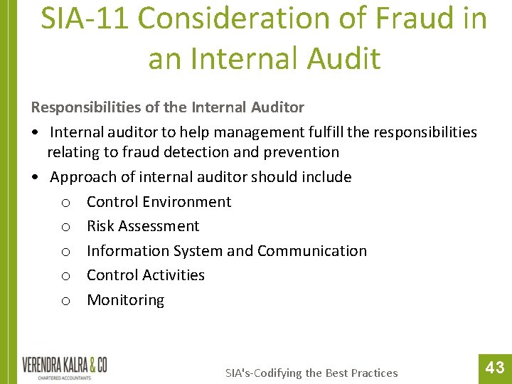 SIA-11 Consideration of Fraud in an Internal Audit Responsibilities of the Internal Auditor •