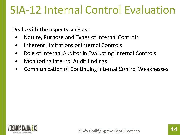 SIA-12 Internal Control Evaluation Deals with the aspects such as: • Nature, Purpose and